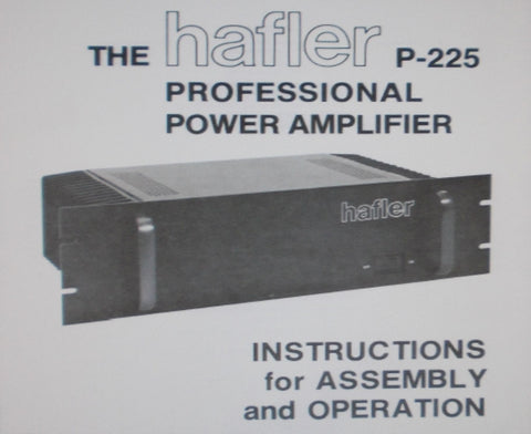 HAFLER P-225 PROFESSIONAL STEREO POWER AMP INSTRUCTIONS FOR ASSEMBLY AND OPERATION INC PICT DIAG SCHEM DIAG PCBS AND PARTS LIST 19 PAGES ENG