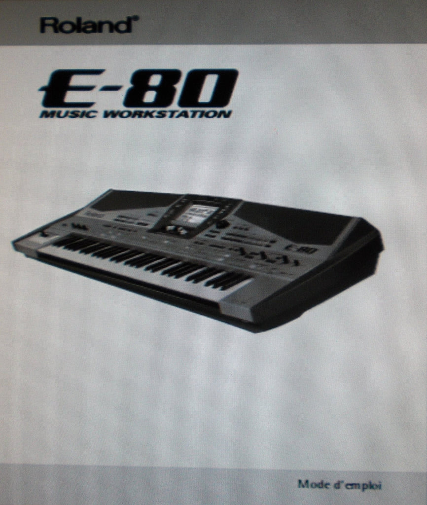 ROLAND E-80 MUSIC WORKSTATION MODE D'EMPLOI  INC CONN DIAG 284 PAGES FRANC