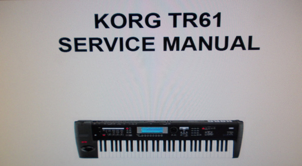 KORG TR61 MUSIC WORKSTATION SERVICE MANUAL INC TEST MODE BLK DIAG SCHEMS AND PARTS LIST 18 PAGES ENG