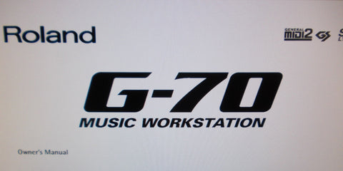 ROLAND G-70 MUSIC WORKSTATION OWNER'S MANUAL 256 PAGES ENG