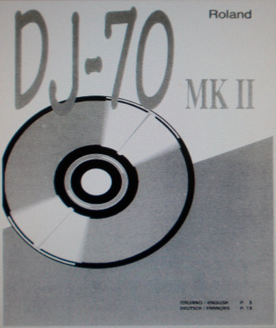 ROLAND DJ-70MKII SAMPLING WORKSTATION MODE D'EMPLOI BEDIENUNGSANLEITUNG 15 PAGES FRANC DEUT