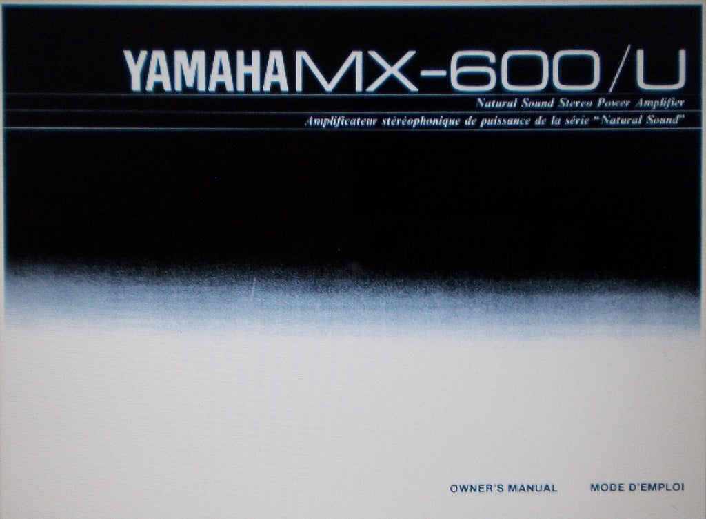 YAMAHA MX-600 MX-600U STEREO POWER AMP OWNER'S MANUAL INC CONN DIAG AND TRSHOOT GUIDE 20 PAGES ENG FRANC