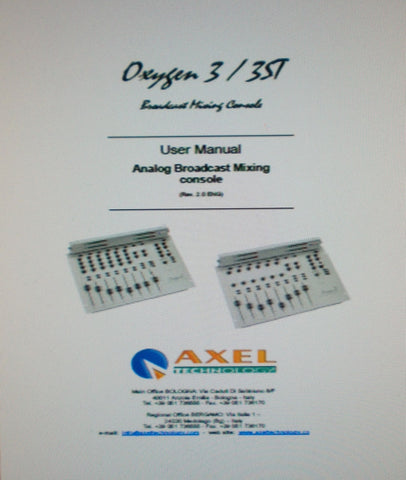 AXEL TECHNOLOGY OXYGEN 3 3ST BROADCAST MIXING CONSOLE  ANALOG BROADCAST MIXING CONSOLE USER MANUAL INC BLK DIAG 35 PAGES ENG