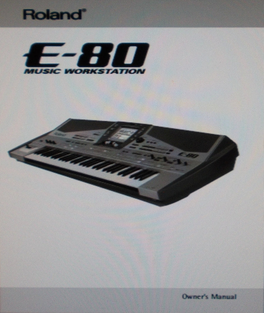 ROLAND E-80 MUSIC WORKSTATION OWNER'S MANUAL  INC CONN DIAG 284 PAGES ENG