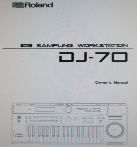 ROLAND DJ-70 SAMPLING WORKSTATION OWNER'S MANUAL INC TRSHOOT GUIDE 160 PAGES ENG