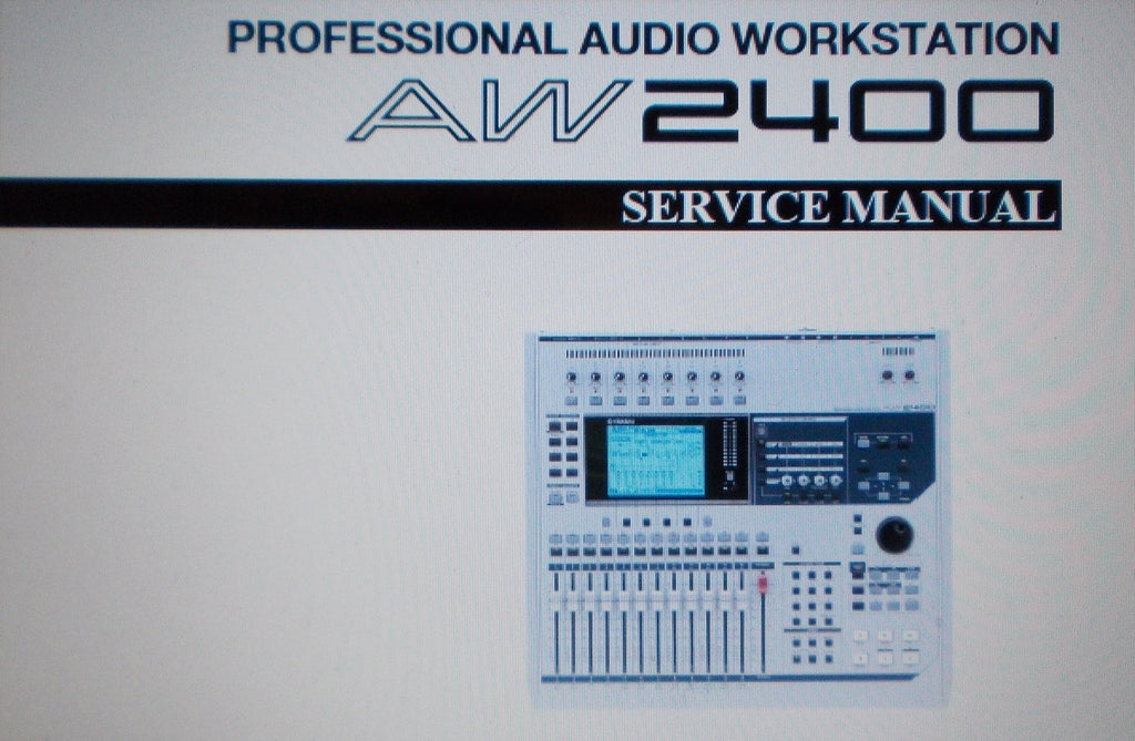YAMAHA AW2400 PROFESSIONAL AUDIO WORKSTATION SERVICE MANUAL INC SCHEMS AND PARTS LIST 172 PAGES ENG