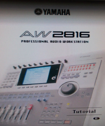 YAMAHA AW2816 PRO AUDIO WORKSTATION TUTORIAL 31 PAGES ENG