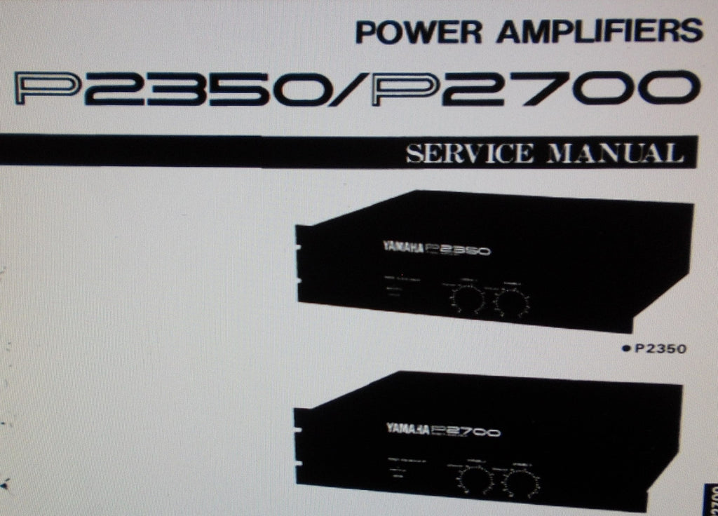 YAMAHA P2350 P2700 STEREO POWER AMP SERVICE MANUAL INC BLK DIAG SCHEM DIAG PCBS AND PARTS LIST 37 PAGES ENG