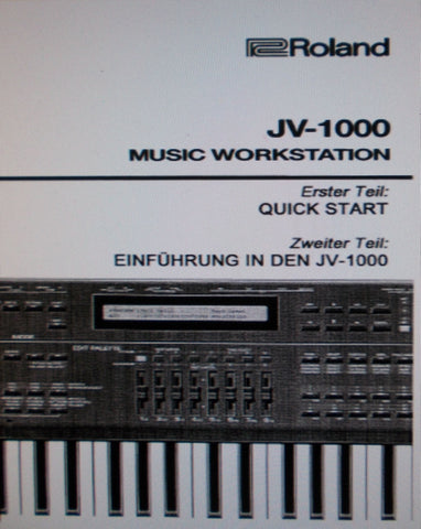 ROLAND JV-1000 MUSIC WORKSTATION ERSTER TEIL QUICK START ZWEITER TEIL EINFUHRUNG IN DEN JV-1000 114 PAGES DEUT