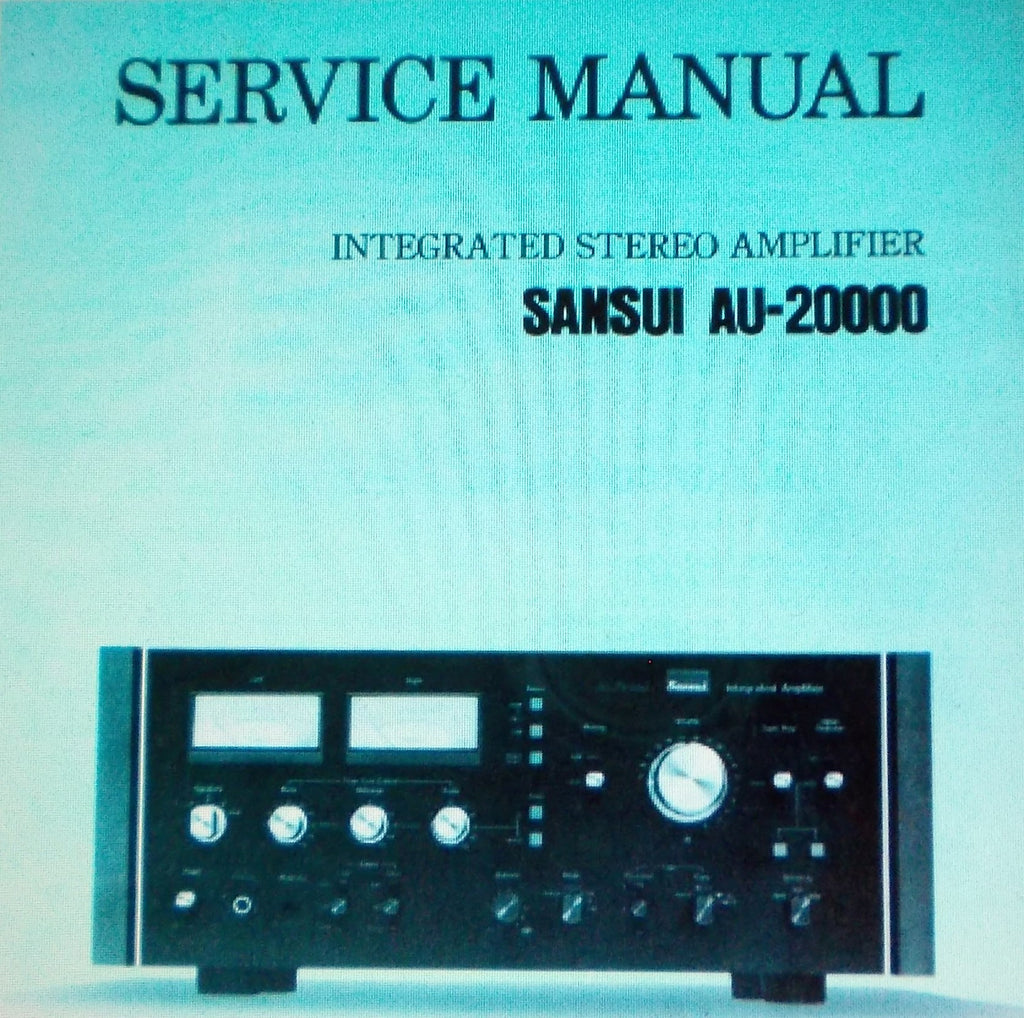SANSUI AU-20000 INTEGRATED STEREO AMP SERVICE MANUAL INC SCHEMS AND PARTS LIST 21 PAGES ENG