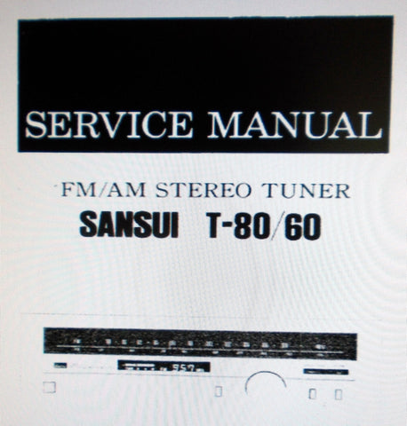 SANSUI T-60 T-80 FM AM STEREO TUNER SERVICE MANUAL INC SCHEMS AND PARTS LIST 12 PAGES ENG