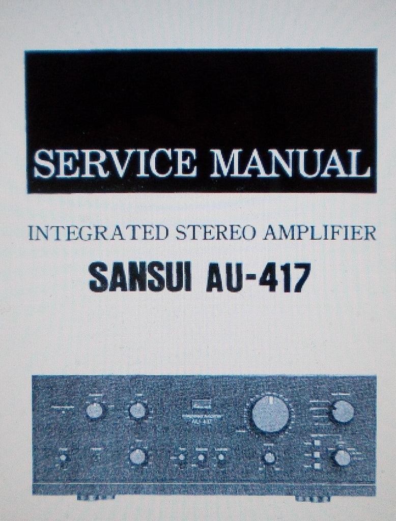 SANSUI AU-417 INTEGRATED STEREO AMP SERVICE MANUAL INC SCHEMS AND PARTS LIST 6 PAGES ENG