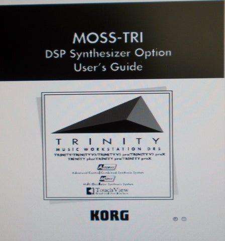 KORG TRINITY MUSIC WORKSTATION TRINITY TRINITY V3 TRINITY V3PRO TRINITY V3 PROX TRINITY PLUS TRINITY PRO TRINITY PROX MOSS-TRI DSP SYNTHESIZER OPTION USER'S GUIDE 67 PAGES ENG