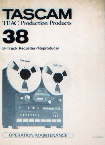 TASCAM 38 8 TRACK RECORDER REPRODUCER OPERATION MAINTENANCE INC CIRC DIAGS PCBS AND PARTS LIST 99 PAGES ENG