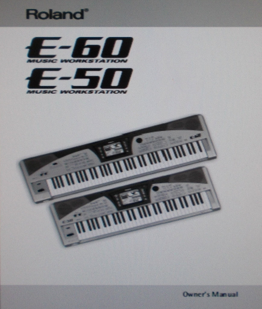ROLAND E-50 E-60 MUSIC WORKSTATION OWNER'S MANUAL  220 PAGES ENG