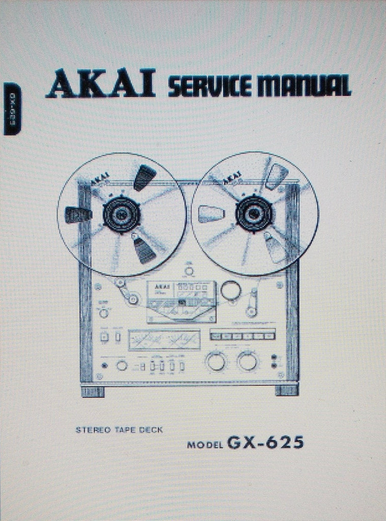 AKAI GX-625 STEREO REEL TO REEL TAPE  DECK SERVICE MANUAL INC SCHEMATIC DIAGRAMS SECTION 76 PAGES ENG