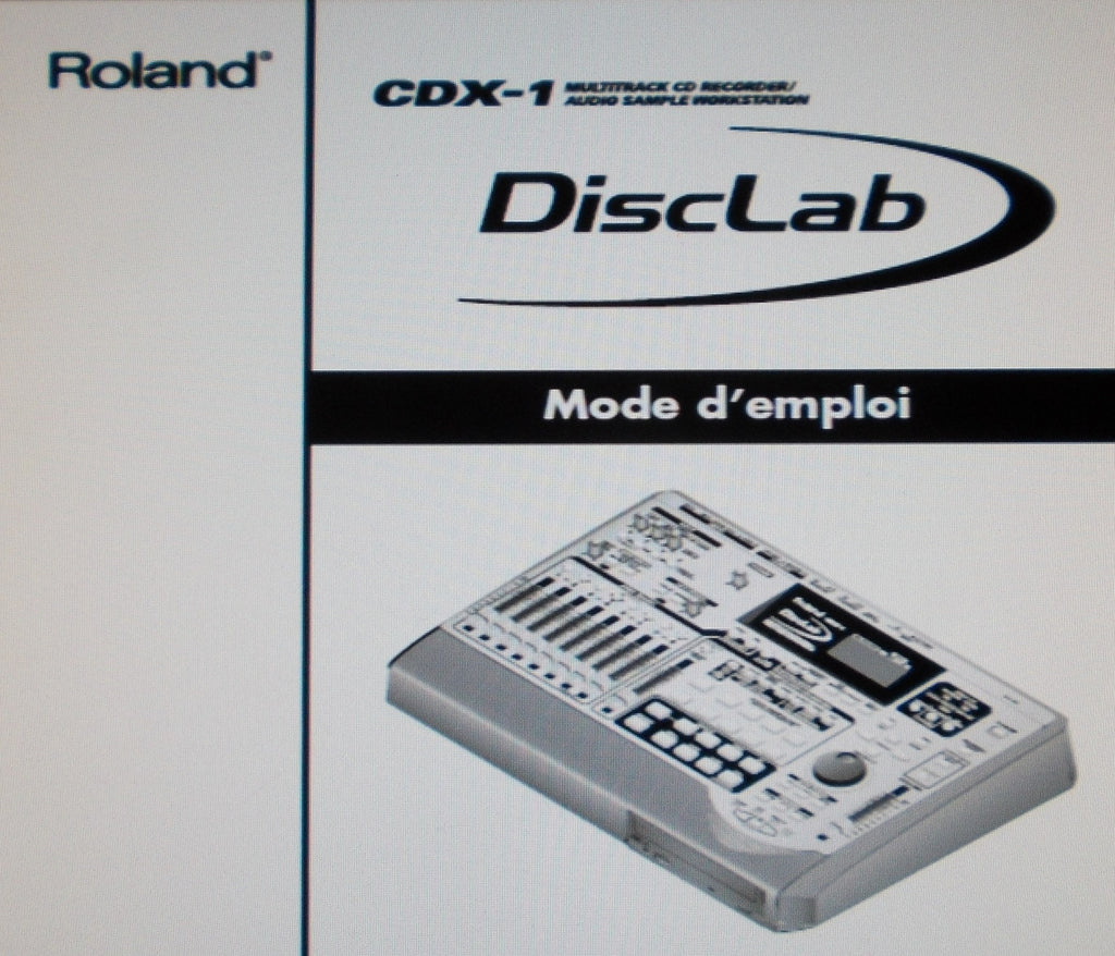 ROLAND CDX-1 DISCLAB MULTITRACK CD RECORDER AUDIO SAMPLE WORKSTATION MODE D'EMPLOI INC ASSISTANCE TECHNIQUE 263 PAGES FRANC