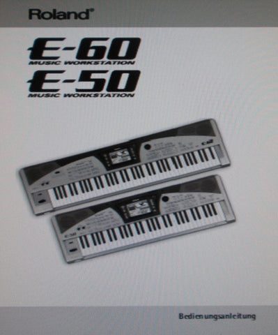 ROLAND E-50 E-60 MUSIC WORKSTATION BEDIENUNGSANLEITUNG  220 PAGES DEUT