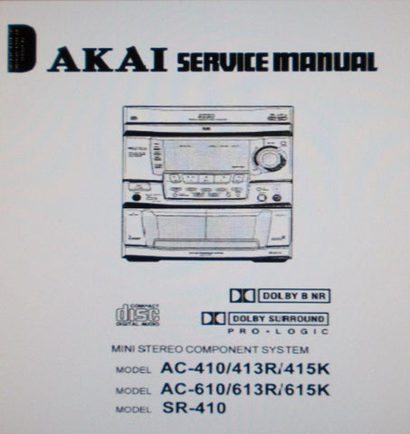 AKAI AC-410 AC-413R AC-415K AC-610 AC-613R AC-615K SR-410 MINI STEREO COMPONENT SYSTEM SERVICE MANUAL INC BLK DIAGS SCHEMS PCBS AND PARTS LIST 75 PAGES ENG
