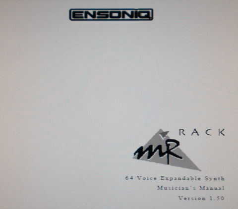ENSONIQ MR-RACK 64 VOICE EXPANDABLE SYNTHESIZER MUSICIAN'S MANUAL VER 1.5 314 PAGES ENG