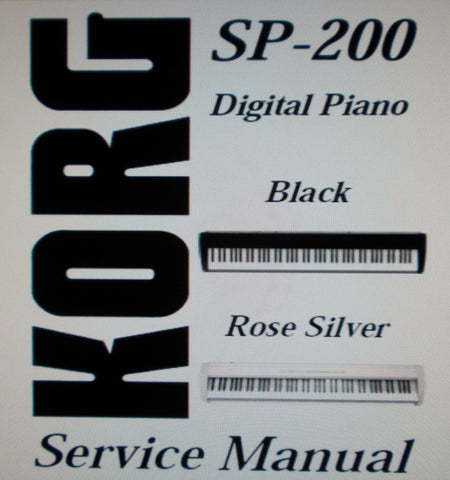 KORG SP-200 DIGITAL PIANO SERVICE MANUAL INC SCHEMS PCBS AND PARTS LIST 24 PAGES ENG