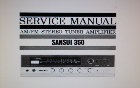 SANSUI 350 AM FM STEREO TUNER AMP SERVICE MANUAL INC TRSHOOT GUIDE BLK DIAG SCHEM DIAG PCBS AND PARTS LIST 25 PAGES ENG
