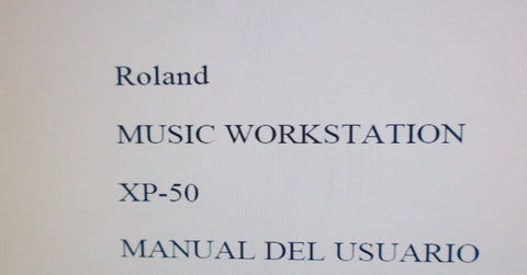 ROLAND XP-50 MUSIC WORKSTATION MANUAL DEL USUARIO 181 PAGES ESP