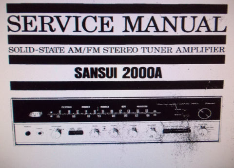 SANSUI 2000A SOLID STATE AM FM STEREO TUNER AMP SERVICE MANUAL INC TRSHOOT GUIDE BLK DIAG PCBS AND PARTS LIST 33 PAGES ENG