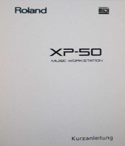 ROLAND XP-50 MUSIC WORKSTATION KURZANLEITUNG 34 PAGES DEUT