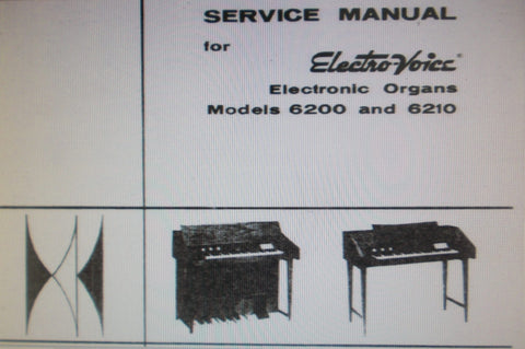 ELECTRO-VOICE MODELS 6200 6210 ELECTRONIC ORGANS SERVICE MANUAL INC SCHEMS AND TRSHOOT GUIDE 49 PAGES ENG