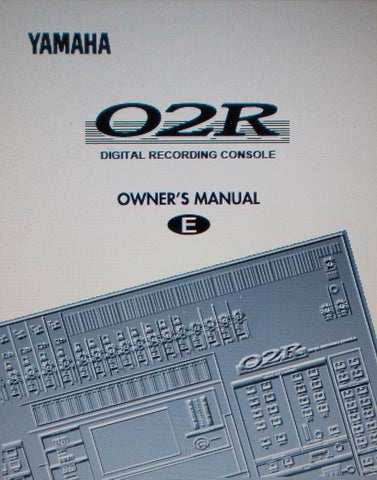 YAMAHA 02R DIGITAL RECORDING CONSOLE OWNER'S MANUAL INC BLK DIAG AND TRSHOOT GUIDE 354 PAGES ENG