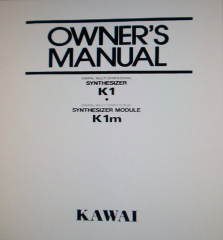 KAWAI K1 DIGITAL MULTI DIMENSIONAL SYNTHESIZER K1M DIGITAL MULTI DIMENSIONAL SYNTHESIZER MODULE OWNER'S MANUAL 48 PAGES ENG