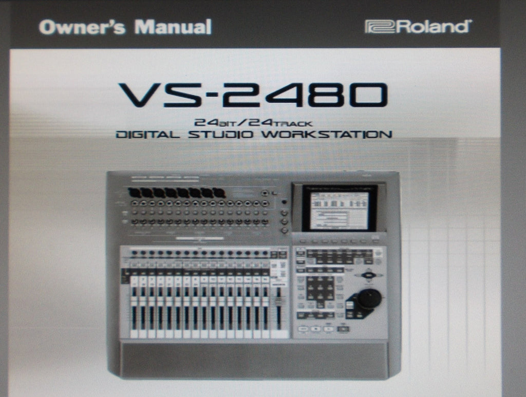 ROLAND VS-2480 DIGITAL STUDIO WORKSTATION OWNER'S MANUAL 452 PAGES ENG