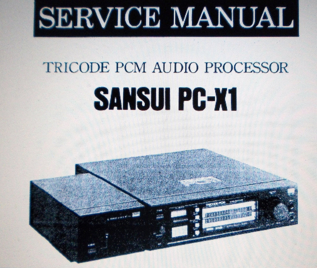 SANSUI PC-X1 TRICODE PCM AUDIO PROCESSOR SERVICE MANUAL INC SCHEMS AND PARTS LIST 26 PAGES ENG