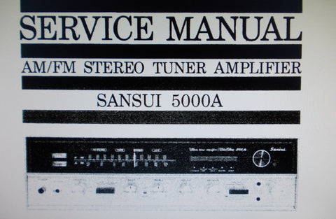 SANSUI 5000A AM FM STEREO TUNER AMP SERVICE MANUAL INC TRSHOOT GUIDE BLK DIAG SCHEM DIAG PCBS AND PARTS LIST 36 PAGES ENG