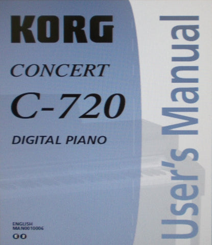 KORG C-720 CONCERT DIGITAL PIANO USER'S MANUAL INC CONN DIAGS AND TRSHOOT GUIDE 82 PAGES ENG