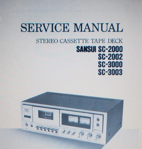 SANSUI SC-2000 SC-2002 SC-3000 SC-3003 STEREO CASSETTE TAPE DECK SERVICE MANUAL INC SCHEMS 20 PAGES ENG