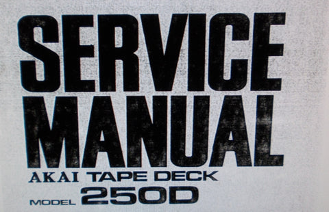 AKAI 250D 4 TRACK STEREO REEL TO REEL TAPE  DECK SERVICE MANUAL INC TRSHOOT GUIDE SCHEMS AND PCBS 26 PAGES ENG