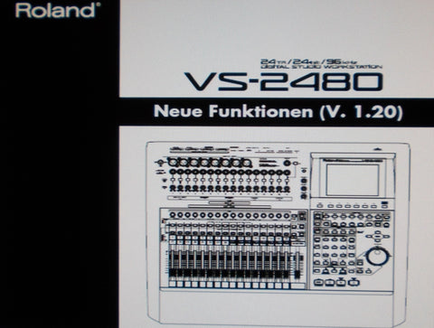 ROLAND VS-2480 DIGITAL STUDIO WORKSTATION NEUE FUNKTIONEN VER. 1.20 36 PAGES DEUT