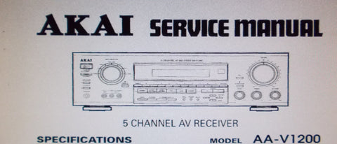 AKAI AA-V1200 5 CHANNEL AV RECEIVER SERVICE MANUAL INC BLK DIAGS SCHEMS PCBS AND PARTS LIST 25 PAGES ENG