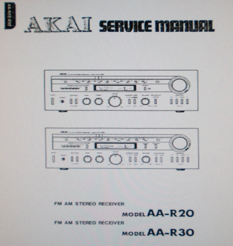 AKAI AA-R20 AA-R30 FM AM STEREO RECEIVER SERVICE MANUAL INC SCHEMS PCBS AND PARTS LIST 23 PAGES ENG