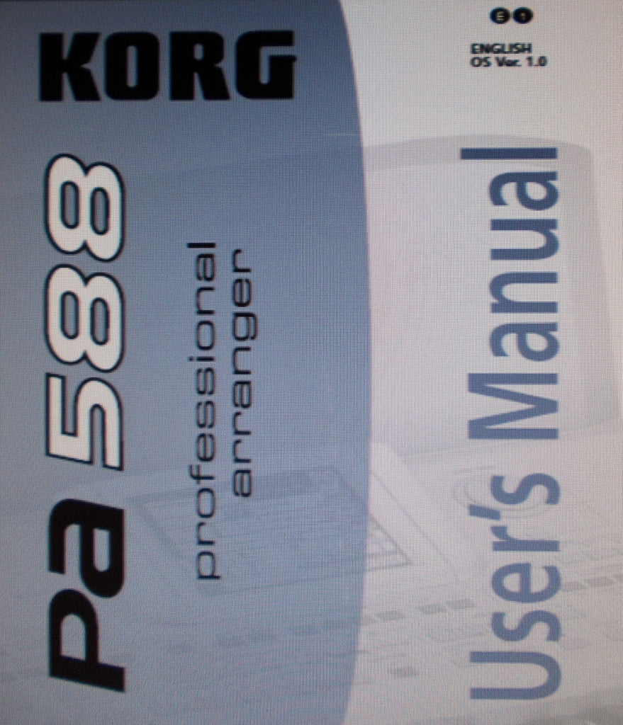 KORG Pa588 PROFESSIONAL ARRANGER USER'S MANUAL AND REFERENCE GUIDE INC TRSHOOT GUIDE VER 1.0 252 PAGES ENG