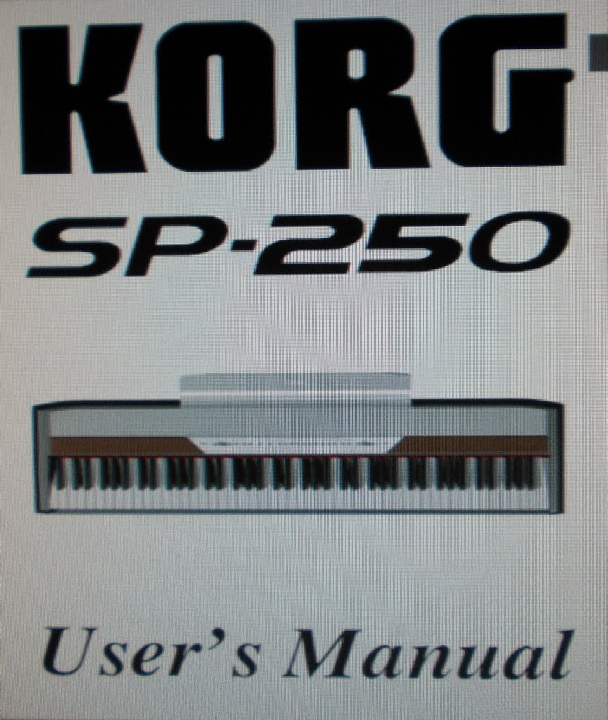 KORG SP-250 DIGITAL PIANO USER'S MANUAL INC CONN DIAGS AND TRSHOOT GUIDE 51 PAGES ENG
