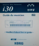 KORG i30 INTERACTIVE MUSIC WORKSTATION VEUILLEZ D'BORD LIRE CE GUIDE GUIDE DU MUSICIEN 68 PAGES FRANC