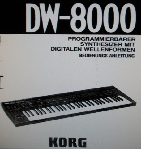 KORG DW-8000 PROGRAMMIERBARER SYNTHESIZER MIT DIGITALEN WELLENFORMEN BEDIENUNGS-ANLEITUNG 73 PAGES DEUT