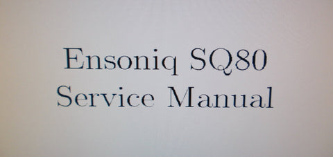 ENSONIQ SQ-80 CROSS WAVE SYNTHESIZER SERVICE MANUAL INC TRSHOOT GUIDE 38 PAGES ENG