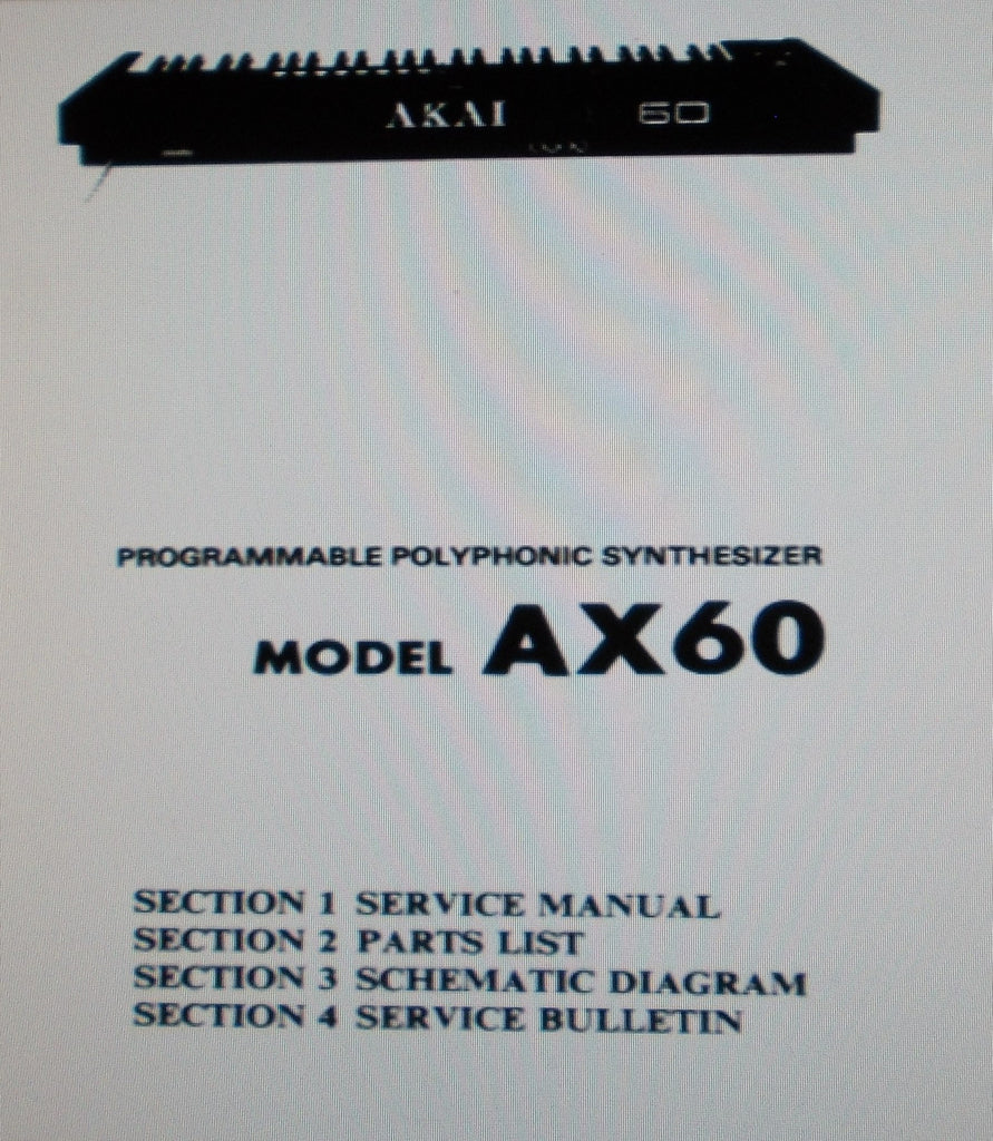 AKAI AX60 PROGRAMMABLE POLYPHONIC SYNTHESIZER SERVICE MANUAL INC SCHEMS PCBS AND PARTS LIST PLUS SERVICE BULLETINS 45 PAGES ENG