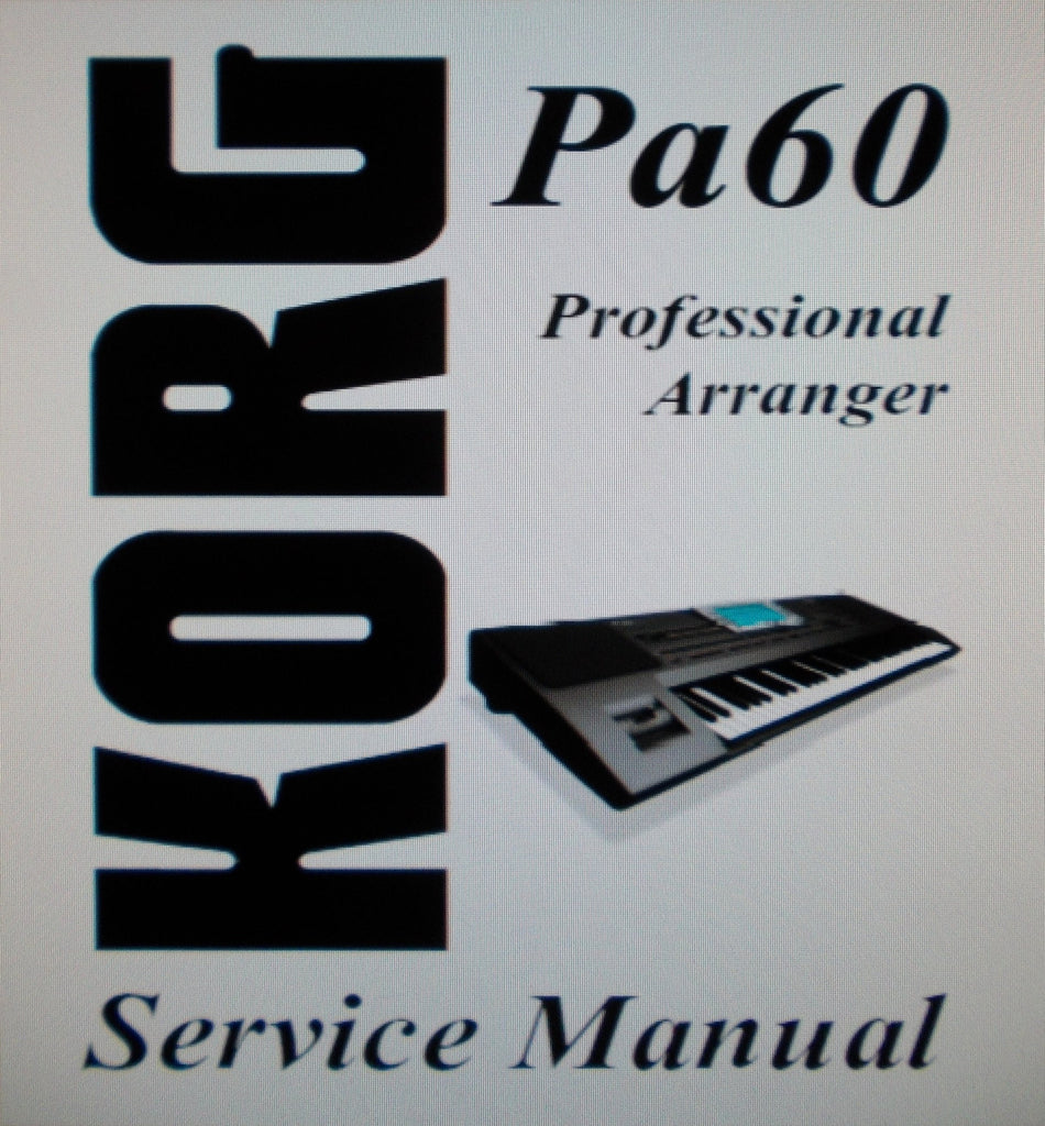 KORG Pa60 PROFESSIONAL ARRANGER SERVICE MANUAL INC BLK DIAG SCHEMS PCBS AND PARTS LIST 37 PAGES ENG