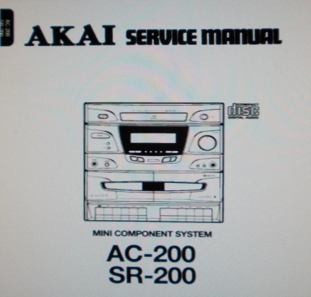 AKAI AC-200 SR-200 MINI COMPONENT SYSTEM SERVICE MANUAL INC SCHEMS PCBS AND PARTS LIST 57 PAGES ENG