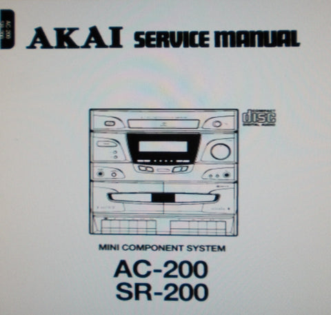 AKAI AC-200 SR-200 MINI COMPONENT SYSTEM SERVICE MANUAL INC SCHEMS PCBS AND PARTS LIST 57 PAGES ENG